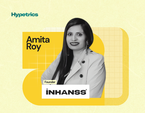 INHANSS founder Amita Roy featured in Hypetrics